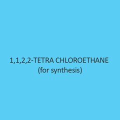 1 1 2 2 Tetra Chloroethane (for synthesis)